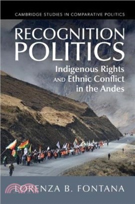 Recognition Politics：Indigenous Rights and Ethnic Conflict in the Andes