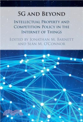5G and Beyond：Intellectual Property and Competition Policy in the Internet of Things