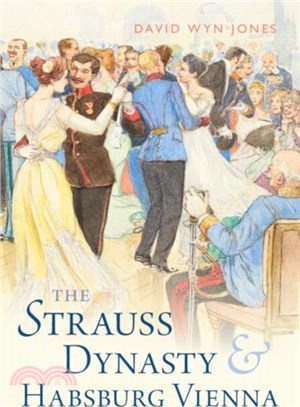 The Strauss Dynasty and Habsburg Vienna