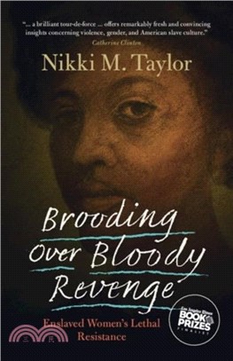 Brooding over Bloody Revenge：Enslaved Women's Lethal Resistance