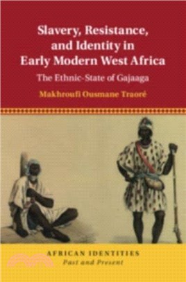 Slavery, Resistance, and Identity in Early Modern West Africa：The Ethnic-State of Gajaaga