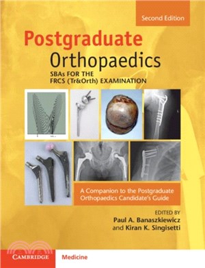 SBAs for the FRCS (Tr&Orth) Examination：A Companion to the Postgraduate Orthopaedics Candidate's Guide