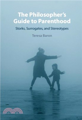 The Philosopher's Guide to Parenthood：Storks, Surrogates, and Stereotypes