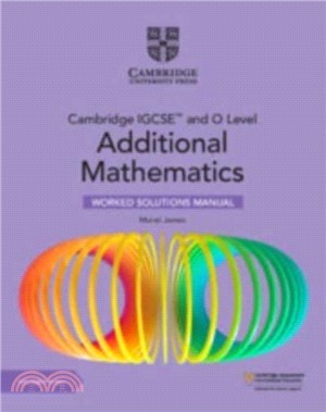 Cambridge IGCSE (TM) and O Level Additional Mathematics Worked Solutions Manual with Digital Version (2 Years' Access)
