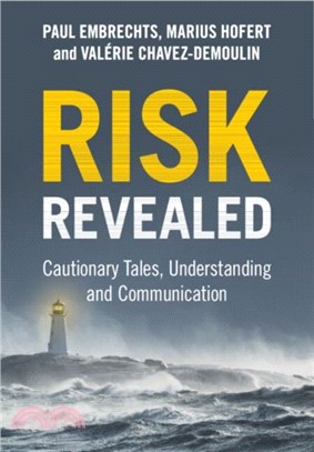 Risk Revealed：Cautionary Tales, Understanding and Communication