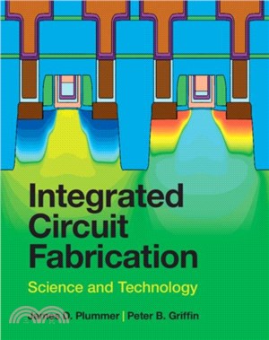 Integrated Circuit Fabrication：Science and Technology