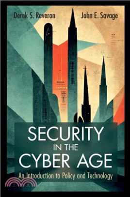 Security in the Cyber Age：An Introduction to Policy and Technology