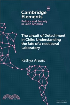 The Circuit of Detachment in Chile：Understanding the Fate of a Neoliberal Laboratory