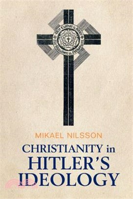 Christianity in Hitler's Ideology: The Role of Jesus in National Socialism