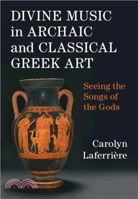 Divine Music in Archaic and Classical Greek Art：Seeing the Songs of the Gods