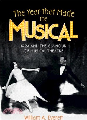 The Year that Made the Musical：1924 and the Glamour of Musical Theatre