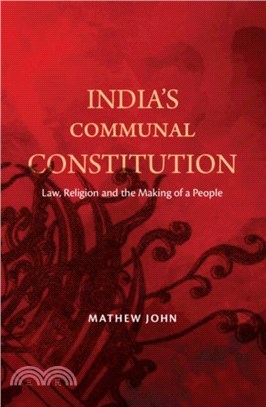 India's Communal Constitution：Law, Religion, and the Making of a People