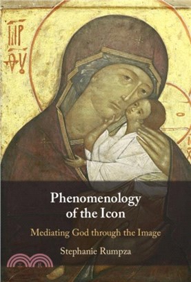 Phenomenology of the Icon：Mediating God through the Image