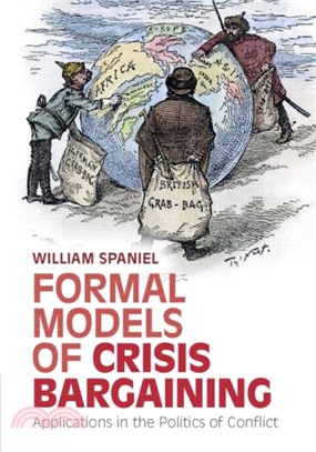 Formal Models of Crisis Bargaining：Applications in the Politics of Conflict