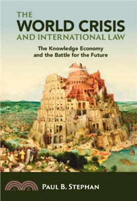 The World Crisis and International Law：The Knowledge Economy and the Battle for the Future