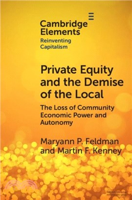 Private Equity and the Demise of the Local：The Loss of Community Economic Power and Autonomy