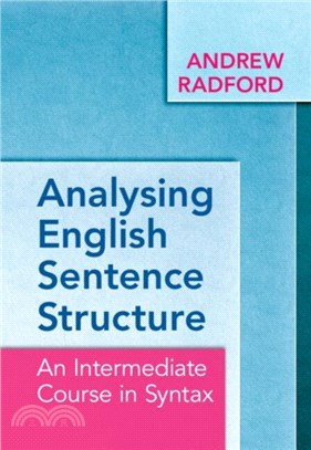 Analysing English Sentence Structure：An Intermediate Course in Syntax