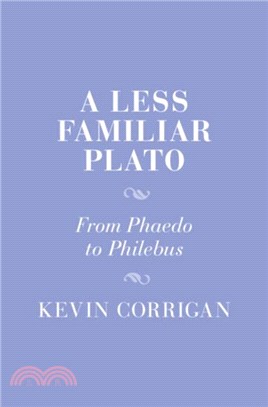 A Less Familiar Plato：From Phaedo to Philebus