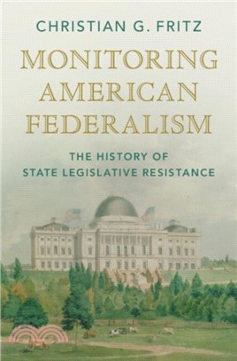 Monitoring American Federalism：The History of State Legislative Resistance