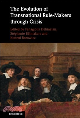 The Evolution of Transnational Rule-Makers through Crisis