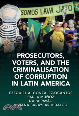 Prosecutors, Voters and the Criminalization of Corruption in Latin America: The Case of Lava Jato