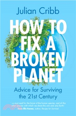 How to Fix a Broken Planet：Advice for Surviving the 21st Century