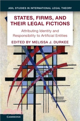 States, Firms, and Their Legal Fictions：Attributing Identity and Responsibility to Artificial Entities