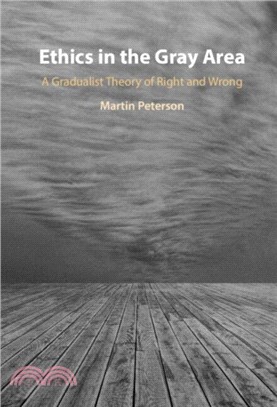 Ethics in the Gray Area: A Gradualist Theory of Right and Wrong