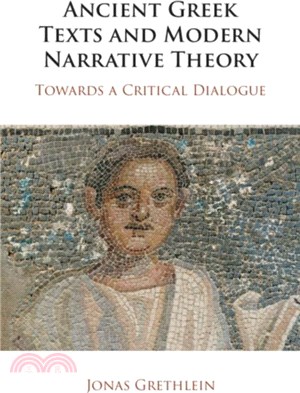 Ancient Greek Texts and Modern Narrative Theory：Towards a Critical Dialogue