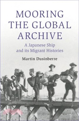 Mooring the Global Archive：A Japanese Ship and its Migrant Histories