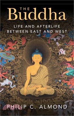 The Buddha: Life and Afterlife Between East and West