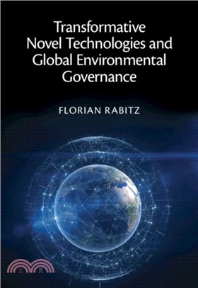 Transformative Novel Technologies and Global Environmental Governance
