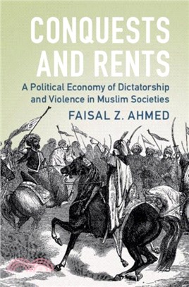 Conquests and Rents: A Political Economy of Dictatorship and Violence in Muslim Societies