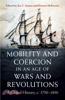 Mobility and Coercion in an Age of Wars and Revolutions：A Global History, c. 1750??830