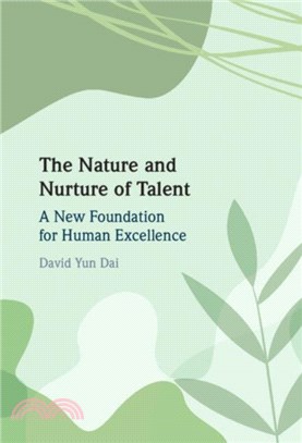 The Nature and Nurture of Talent：A New Foundation for Human Excellence