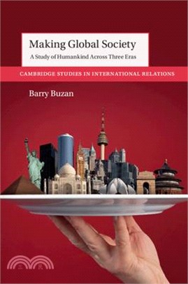 Making Global Society: A Study of Humankind Across Three Eras