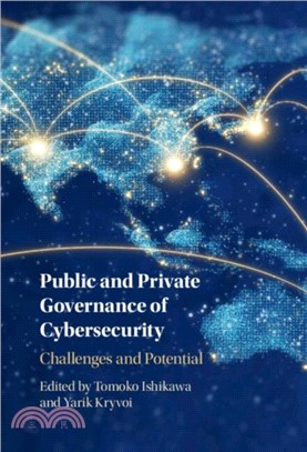 Public and Private Governance of Cybersecurity：Challenges and Potential