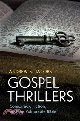Gospel Thrillers：Conspiracy, Fiction, and the Vulnerable Bible