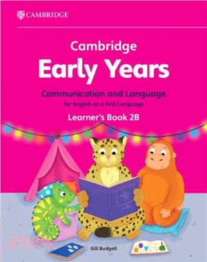 Cambridge Early Years Communication and Language for English as a First Language Learner's Book 2B：Early Years International