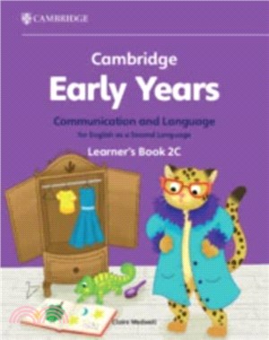 Cambridge Early Years Communication and Language for English as a Second Language Learner's Book 2C：Early Years International