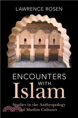 Encounters with Islam：Studies in the Anthropology of Muslim Cultures