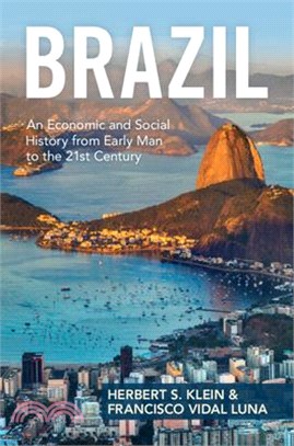 Brazil: An Economic and Social History from Early Man to the 21st Century