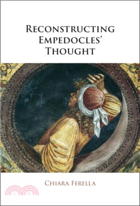 Reconstructing Empedocles' Thought