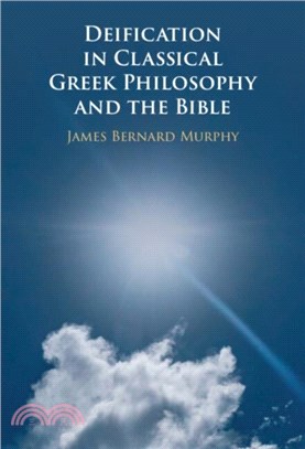 Deification in Classical Greek Philosophy and the Bible