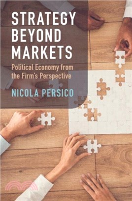 Strategy Beyond Markets：Political Economy from the Firm's Perspective