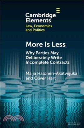 More is Less：Why Parties May Deliberately Write Incomplete Contracts