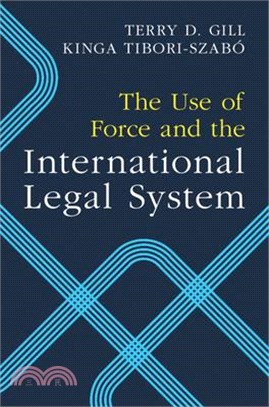 The Use of Force and the International Legal System