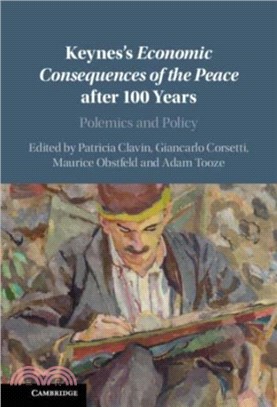 Keynes's Economic Consequences of the Peace after 100 Years：Polemics and Policy
