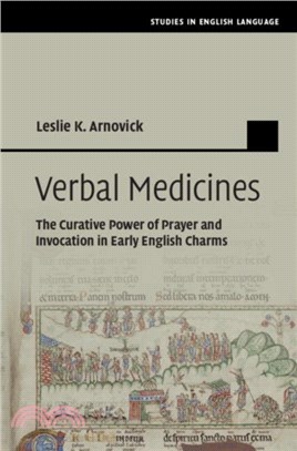Verbal Medicines：The Curative Power of Prayer and Invocation in Early English Charms