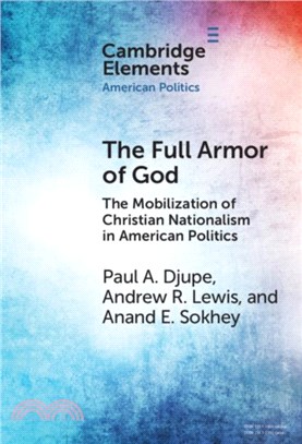 The Full Armor of God: The Mobilization of Christian Nationalism in American Politics